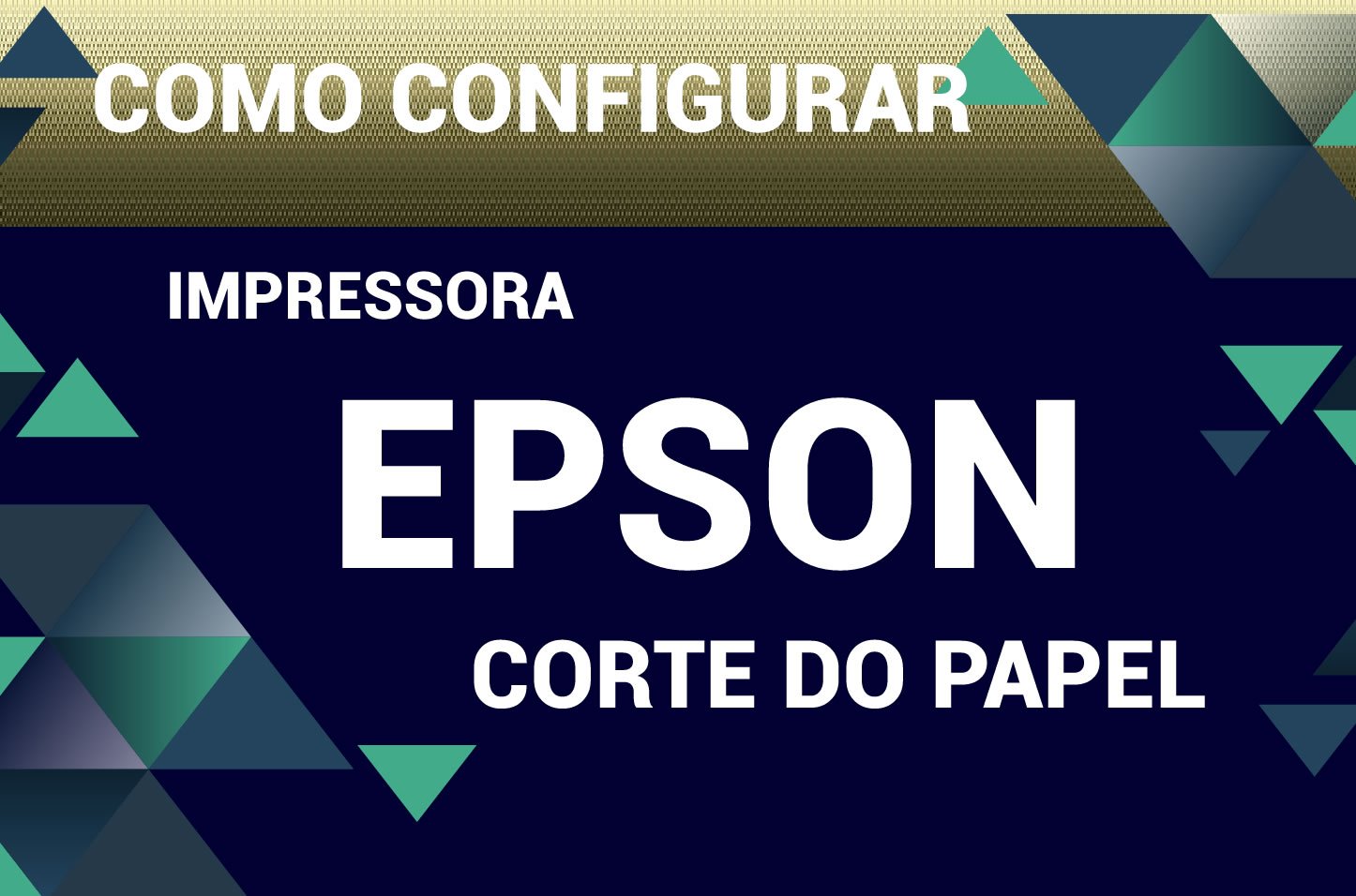 Video - Impressora EPSON - configuração de guilhotina - corte automático - POS - Cupom Não Fiscal -  Piracaia Mais 